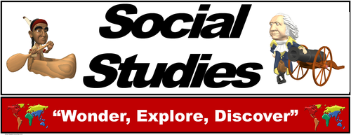 Social Studies Banner #1: Social Studies- “Wonder, Explore, Discover”