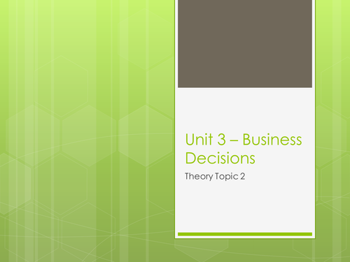 Unit 3 Cambridge Technicals Business Studies Level 3-Business Decisions- Types of Business Decisions