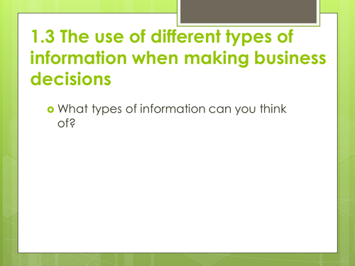 Unit 3 Cambridge Technicals Business Studies Level 3-Business Decisions- Types of Business Informati