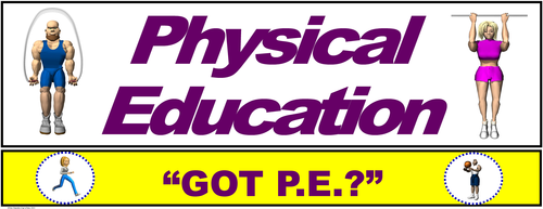 PE Banner- Upper Grades #7: "GOT PE?"