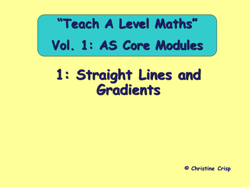 Mathematics AS C1 Straight lines and Gradients