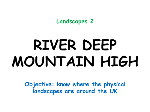 Landscapes 2 "RIVER DEEP MOUNTAIN HIGH"