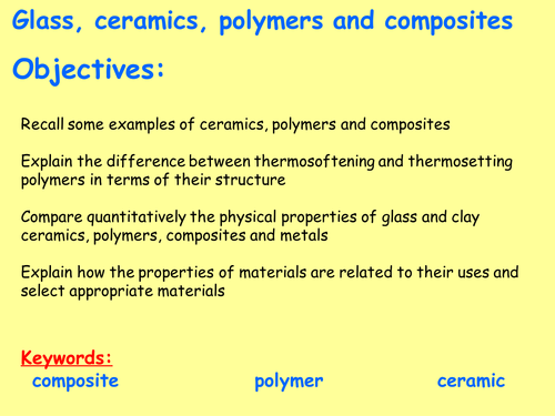 New AQA C10.9 (New GCSE Spec 4.10 - exams 2018) – Glass, ceramics, polymers and composites (TRIPLE)