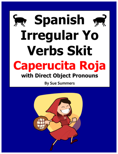 Spanish Direct Object Pronouns and Irregular Yo Verbs Skit and Close Exercise - Caperucita Roja