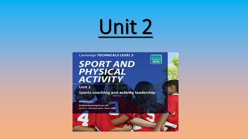 Cambridge Technical Unit 2 - Sport Coaching & Activity Leadership