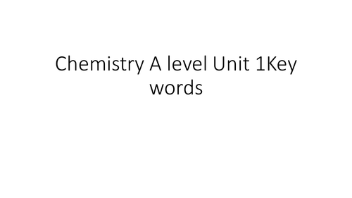 Chemistry A-level Unit 1 key words