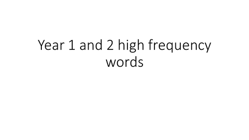 Year 1 and 2 high frequency words slides