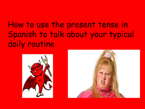Daily routine for Y8 Spanish