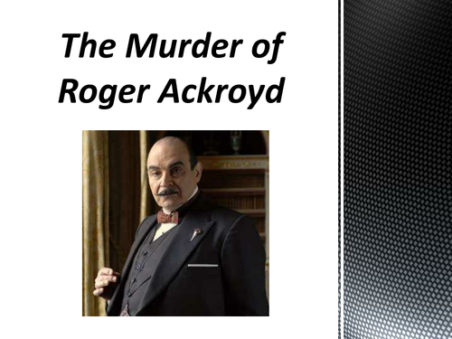 The Murder of Roger Ackroyd - A Level Crime Writing Resources