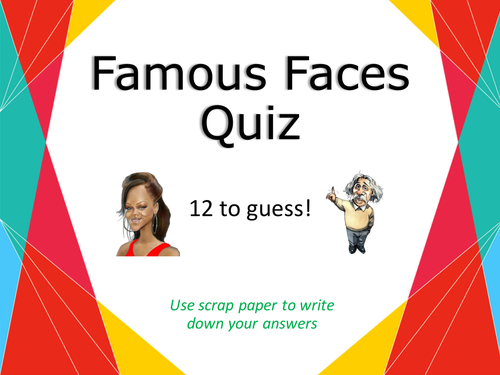 12 Famous Faces Quiz - Starter, Tutor Time, Ice Breaker