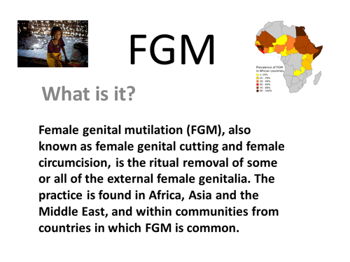 FGM power point - explaining what it is; who it happens to etc and raising awareness