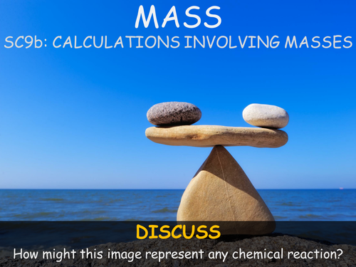 Conservation of Mass and reacting masses: New Spec Edexcel Sc9