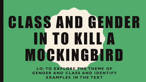 To Kill a Mockingbird - Class and Gender | Teaching Resources