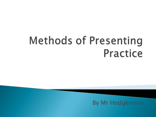 AQA A Level Physical Education - Methods of Presenting Practice and Types of Practice