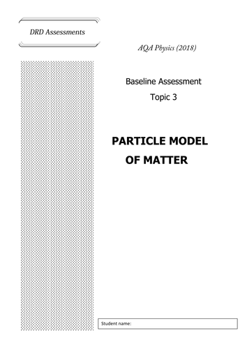 Particle Model of Matter Assessmenr AQA Physics 2018