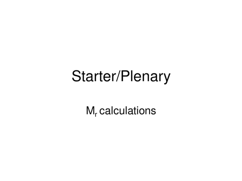GCSE Chemistry Calculating Relative Molecular Masses (Mr)  starter/plenary