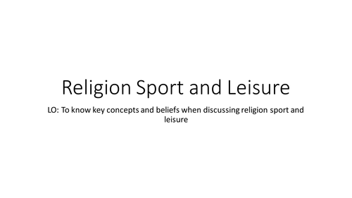 AQA SPEC B UNIT 1 RELIGION AND SPORT AND LEISURE NEW REVISION SLIDES