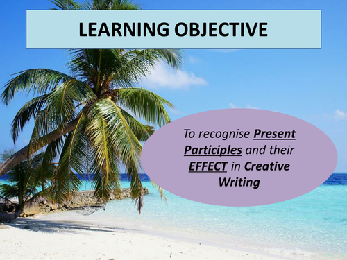 PRESENT PARTICIPLES in CREATIVE WRITING