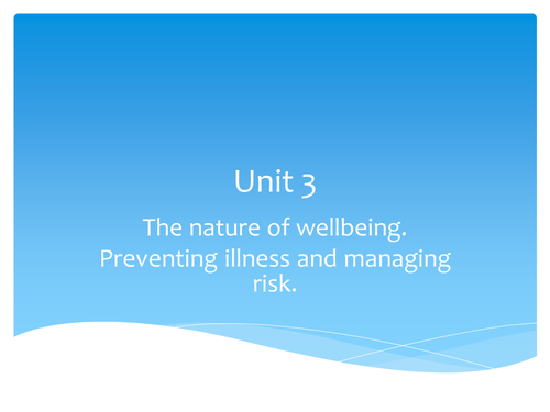 Health and Social Care GCSE. Unit 3. preventing illness and risk management.