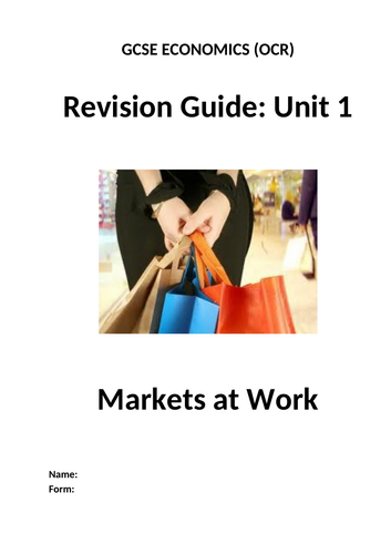 GCSE ECONOMICS (OCR)  Revision Guide: Unit 1        Markets at Work
