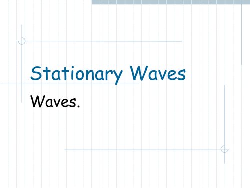Stationary / Standing waves