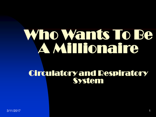 Who wants to be a Millionaire Respiratory and Circulatory System
