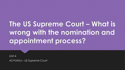 What is wrong with the Nomination and Appointment Process to the US Supreme Court