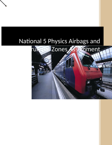 National 5 Physics Assignment on Airbags, Seatbelts and Crumple Zones