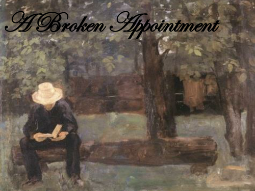 OCR GCSE J352/02 Literature Poetry (Love and Relationships) - 'A Broken Appointment' by Thomas Hardy