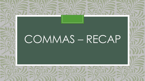 Commas - Recap on using commas in KS2 - PowerPoint Presentation - Literacy - SPAG