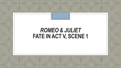 GCSE Romeo and Juliet Act 5 (Mixed/Higher Ability)