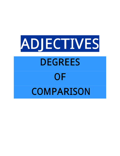 Adjectives: Degrees of Comparison