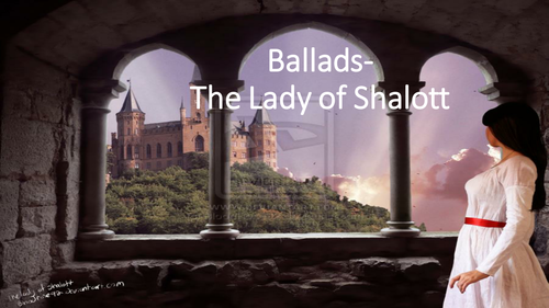Ballads- The Lady of Shallott