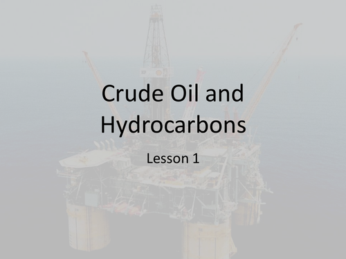 GCSE Science - Crude Oil, Hydrocarbons and Fractional Distillation Lesson