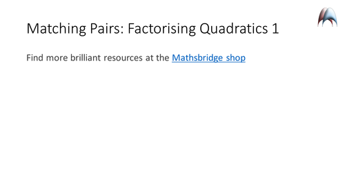 Factorising Quadratics Memory Game B Matching Pairs