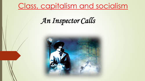 Class, Capitalism and Socialism in An Inspector Calls