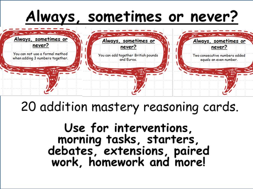 20 addition  mastery maths reasoning cards ALWAYS SOMETIMES OR NEVER