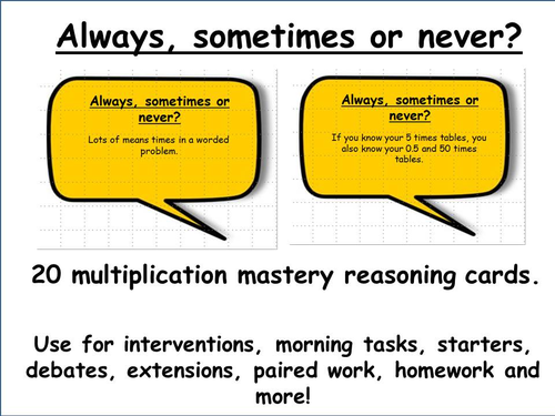 20 multiplication mastery maths reasoning cards ALWAYS SOMETIMES OR NEVER