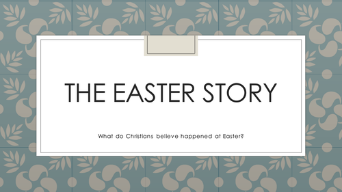 An account of Holy Week/The Easter Story for lower KS2 with links to video clips