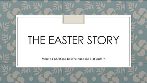 An account of Holy Week/The Easter Story for lower KS2 with links to ...