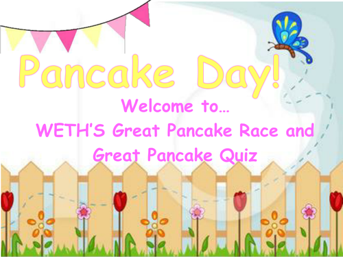 The Great Pancake Day Quiz + The Great Pancake Race