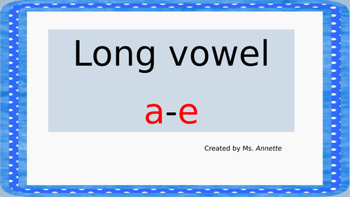 Long Vowel Sound    a-e