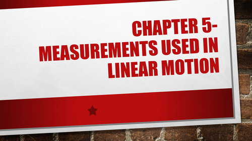 Measurements used in Linear Motion, Stability and Centre of Mass