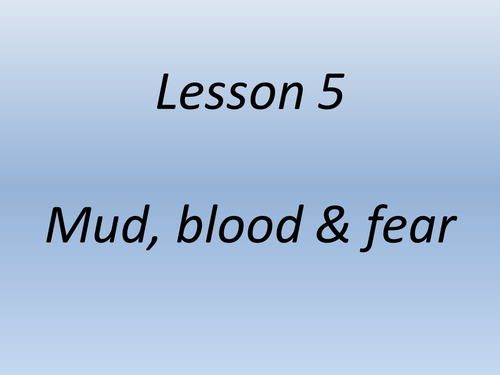 World War 1 - Mud, Blood & Fear
