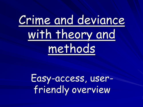 Crime and Deviance with Methods Comprehensive Revision Source - AQA Syllabus for Year 13