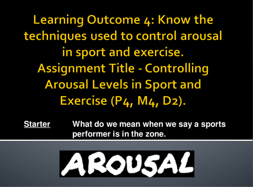 Unit 20 Outcome 4 Controlling Arousal