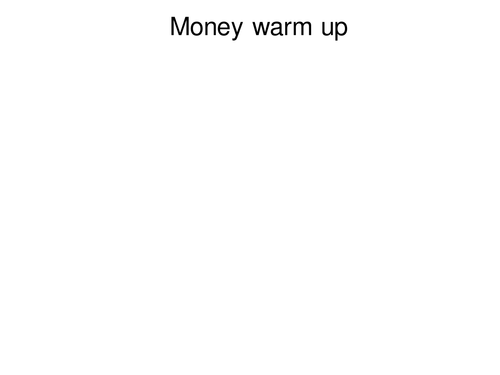 Money Warm Up (add, subtract etc.) for simple numeracy
