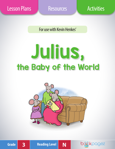 Julius, the Baby of the World Lesson Plans & Activities Package, Third Grade (CCSS)