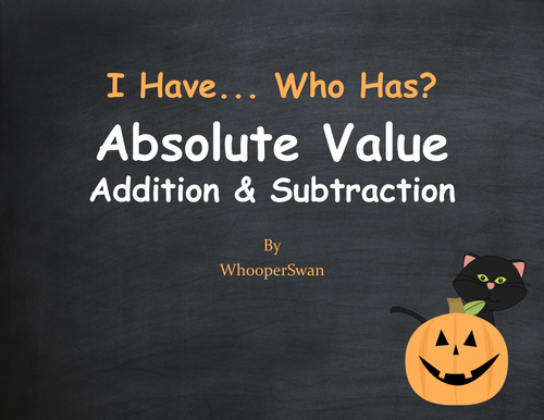 Halloween Math: I Have, Who Has - Absolute Value - Addition & Subtraction