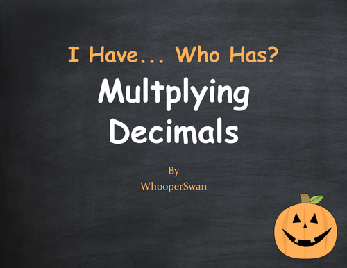 Halloween Math: I Have, Who Has - Multiplying Decimals